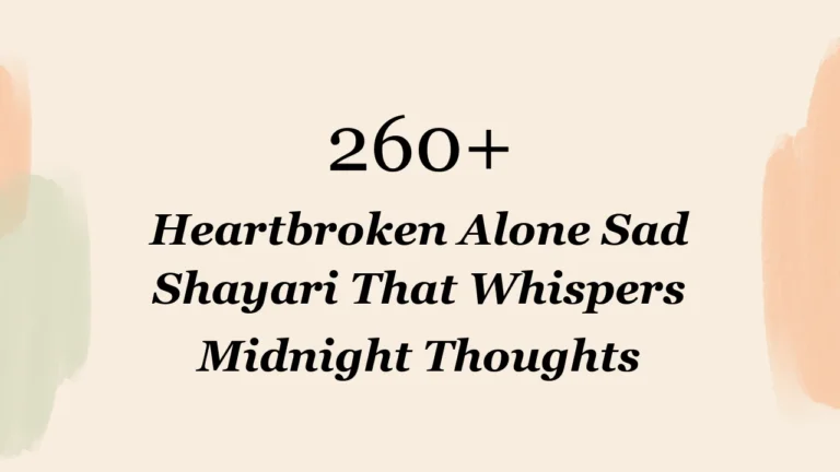 260+ Heartbroken Alone Sad Shayari That Whispers Midnight Thoughts