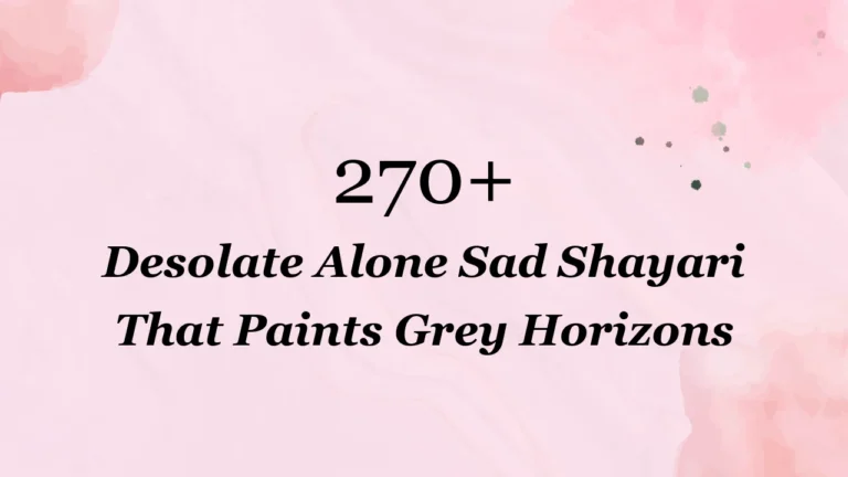 270+ Desolate Alone Sad Shayari That Paints Grey Horizons